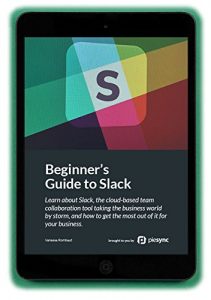 Download Beginner’s Guide to Slack: Learn about Slack, the cloud-based team collaboration tool taking the business world by storm. pdf, epub, ebook