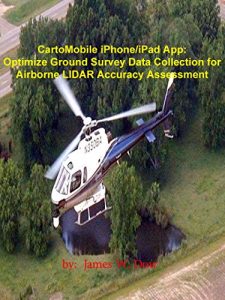 Download CartoMobile iPhone/iPad App:  Optimize Ground Survey Data Collection for Airborne LIDAR Accuracy Assessment pdf, epub, ebook
