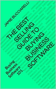 Download The Best Selling Guide To Buying Business Software: Buying Business Software 101 pdf, epub, ebook