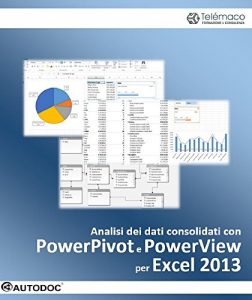 Download Analisi dei dati consolidati con PowerPivot e PowerView per Excel 2013 (Autodoc) (Italian Edition) pdf, epub, ebook