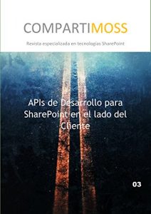 Download APIs de Desarrollo para SharePoint en el lado del Cliente: CSOM – Modelo de Objetos de Cliente (Spanish Edition) pdf, epub, ebook