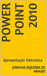 Download Power Point 2010: Apresentação Eletronica (Portuguese Edition) pdf, epub, ebook