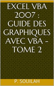 Download EXCEL VBA 2007 : Guide des Graphiques avec VBA – Tome 2 (French Edition) pdf, epub, ebook