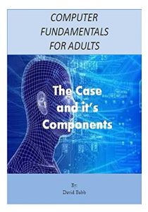 Download Computer Fundamentals for Adults: Computer and (CFFA Book 1) pdf, epub, ebook