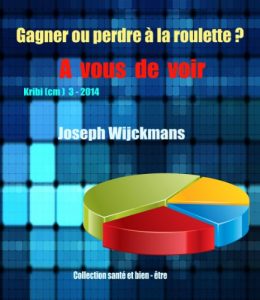 Download Gagner ou perdre à la roulette? A vous de voir (Collection santé et bien-être t. 4) (French Edition) pdf, epub, ebook