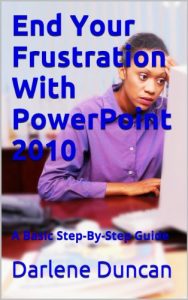 Download End Your Frustration With PowerPoint 2010: A Basic Step-By-Step Guide pdf, epub, ebook