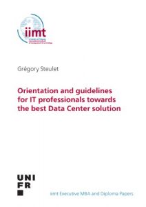 Download Orientation and guidelines for IT professionals towards the best Data Center solution (iimt Executive MBA and Diploma Papers) pdf, epub, ebook
