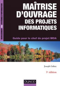Download Maîtrise d’ouvrage des projets informatiques – 3e éd. : Guide pour le chef de projet MOA (Management des systèmes d’information) (French Edition) pdf, epub, ebook