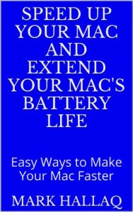 Download Speed Up Your Mac and Extend Your Mac’s Battery Life: Easy Ways to Make Your Mac Faster pdf, epub, ebook