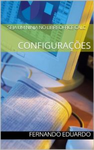 Download Seja um ninja no LibreOffice Calc – Configurações (Portuguese Edition) pdf, epub, ebook