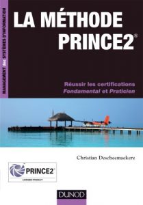 Download La méthode PRINCE2 : Réussir les certifications Fondamental et Praticien (Management des systèmes d’information) (French Edition) pdf, epub, ebook