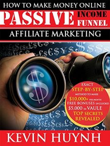 Download How To Make Money Online: Passive Income Funnel. Affiliate Marketing With Clickbank.com. Top Secrets Revealed Step by step (Email Marketing, Affiliate Business, Online Marketing, Internet Marketing pdf, epub, ebook