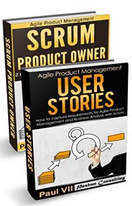 Download Agile Product Management: (Box set): Scrum Product Owner: 21 Tips for Working with your Scrum Master & User Stories  21 Tips (scrum, scrum master, agile development, agile software development) pdf, epub, ebook