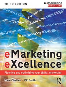 Download eMarketing eXcellence: Planning and Optimising Your Digital Marketing (Emarketing Essentials) pdf, epub, ebook