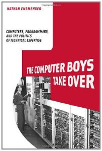Download The Computer Boys Take Over: Computers, Programmers, and the Politics of Technical Expertise (History of Computing) pdf, epub, ebook