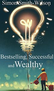 Download Bestselling, Successful, and Wealthy pdf, epub, ebook