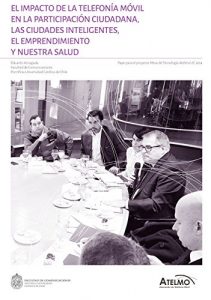 Download El impacto de la telefonía móvil en la participación ciudadana, las ciudades inteligentes, el emprendimiento y nuestra salud (Spanish Edition) pdf, epub, ebook