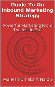 Download Guide To An Inbound Marketing Strategy: Powerful Marketing From The Inside Out pdf, epub, ebook