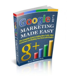 Download Google Plus Marketing Made Easy: The Complete Guide to Getting More Traffic, More Customers and Building your Brand with Google+ pdf, epub, ebook