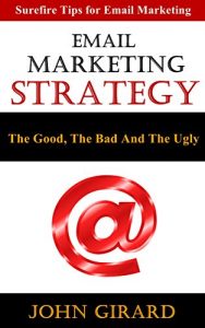 Download Email Marketing Strategy: The Good, The Bad And The Ugly pdf, epub, ebook