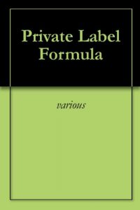 Download Private Label Formula pdf, epub, ebook