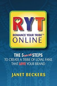 Download Romance Your Tribe Online: The 5 (and a half) Steps to Create a Tribe of Loyal Fans That Love Your Brand pdf, epub, ebook