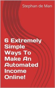 Download 6 Extremely Simple Ways To Make An Automated Income Online! pdf, epub, ebook