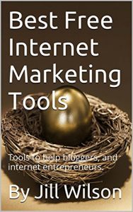 Download Best Free Internet Marketing Tools: Tools to help bloggers, and internet entrepreneurs. (Passive Income Tools Book 1) pdf, epub, ebook