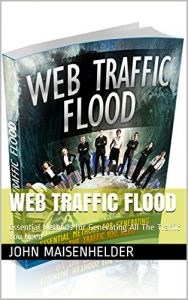 Download Web Traffic Flood: Essential Methods for Generating All The Traffic You Need pdf, epub, ebook