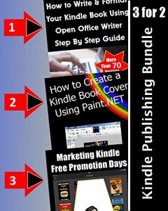Download Kindle Publishing Book Bundle: How to Write & Format Kindle Books Using Open Office + How to Create Book Covers Using Paint.net + How to Market Free Promotional Days: Publishing With Free Resources pdf, epub, ebook