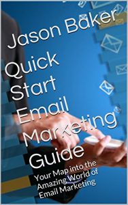 Download Quick Start Email Marketing Guide: Your Map into the Amazing World of Email Marketing pdf, epub, ebook
