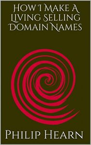 Download How I Make A Living Selling Domain Names pdf, epub, ebook