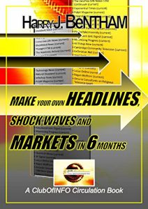 Download Make Your Own Headlines, Shock Waves and Markets in Six Months: An Internet Writer’s Campaign pdf, epub, ebook