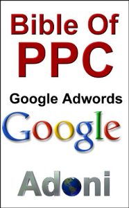 Download Bible of PPC Pay Per Click and Google Adwords pdf, epub, ebook
