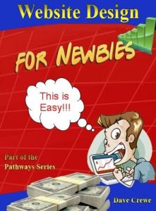 Download Website Design for Newbies (Pathways Step by Step Guides to a Successful Online Business Book 3) pdf, epub, ebook