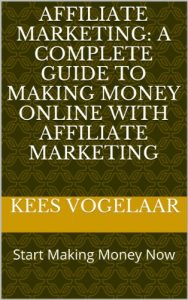 Download Affiliate Marketing: A Complete Guide To Making Money Online With Affiliate Marketing (Affiliate Marketing (For Advanced and Beginning Affiliate Marketers)) pdf, epub, ebook