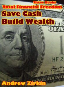 Download Three Books to Total Financial Freedom – Save Cash Build Wealth (Wealth Magnets Book 1) pdf, epub, ebook