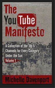 Download The YouTube Manifesto: A Collection Of The Top 5 Channels For Every Category Under The Sun Volume 1 pdf, epub, ebook