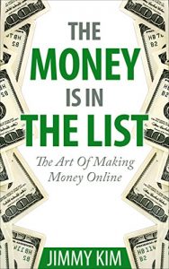 Download The Money Is In The List: The Art Of Making Money Online pdf, epub, ebook