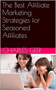 Download The Best Affiliate Marketing Strategies for Seasoned Affiliates pdf, epub, ebook
