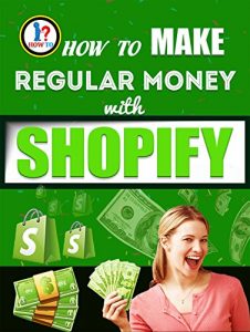 Download How To Make Regular Money With Shopify pdf, epub, ebook