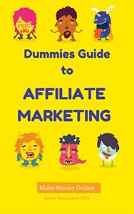 Download Dummies Guide To Affiliate Marketing: Make Money Online as An Affiliate Marketer pdf, epub, ebook