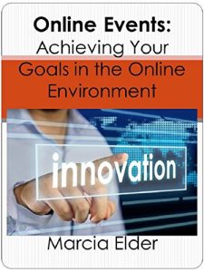 Download Online Events: Achieving Your Goals in the Online Environment: (Webinars, Web events, Virtual Conferences, Virtual Book Tours, Internet events, other online forums and business virtual solutions) pdf, epub, ebook