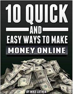 Download 10 Quick and Easy Ways to Make Money Online pdf, epub, ebook