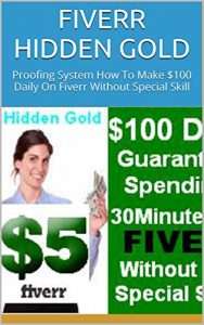 Download FIVERR HIDDEN GOLD: Practical Step By Step Guide On  How To Make $100 Daily On Fiverr Without Special Skill pdf, epub, ebook