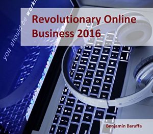 Download Online Business 2016: The revolutionary way to your real passive income pdf, epub, ebook