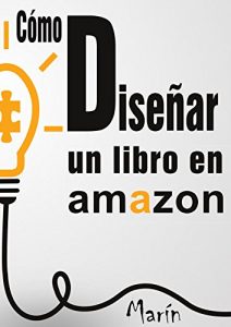Download Como diseñar y posicionar un eBook en Amazon (Spanish Edition) pdf, epub, ebook