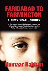 Download Faridabad to Farmington – A Fifty Year Journey: A True Story of Excruciating Upheavals in Career and Relationship in India and the United States Leads … Self-Realizations and Lessons of Life pdf, epub, ebook