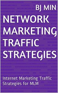 Download Network Marketing Traffic Strategies: Internet Marketing Traffic Strategies for MLM pdf, epub, ebook