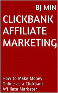 Download Clickbank Affiliate Marketing: How to Make Money Online as a Clickbank Affiliate Marketer pdf, epub, ebook